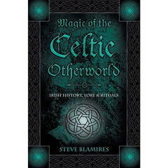 Magic of the Celtic Otherworld by Steve Blamires-1